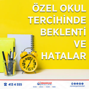 ÖZEL OKUL TERCİHİNDE BEKLENTİ VE HATALAR ÖZEL OKUL TERCİHİNDE BEKLENTİ VE HATALAR